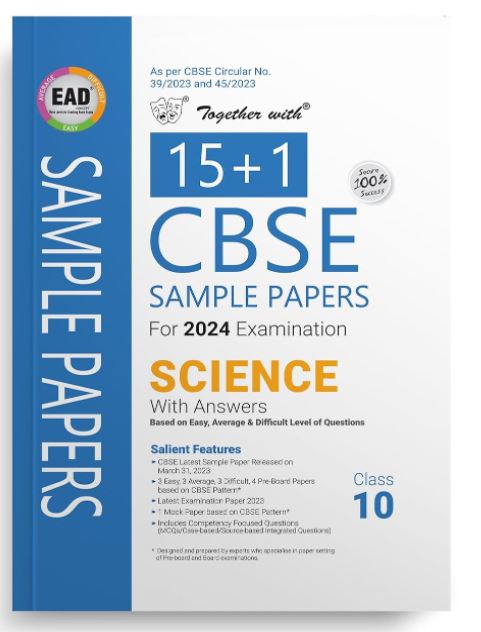 Together with CBSE EAD Sample Paper Class 10 Science for Board Exam 2024